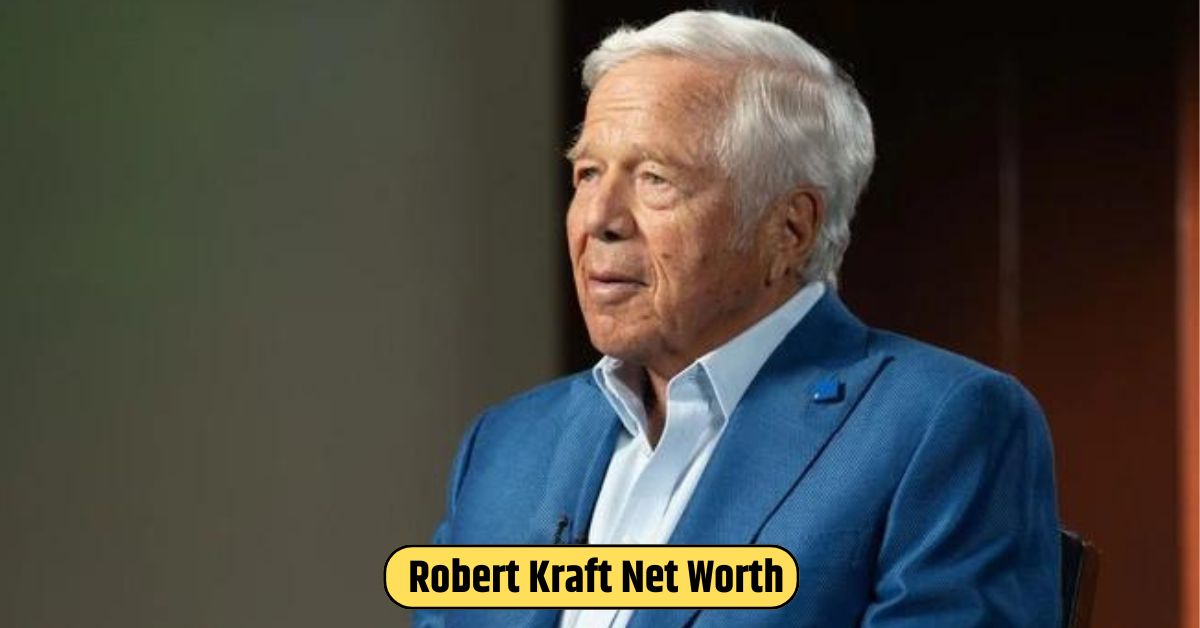 Robert Kraft Net Worth