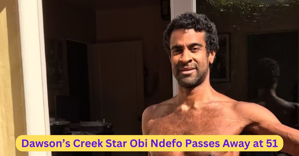 Dawson’s Creek Star Obi Ndefo Passes Away at 51