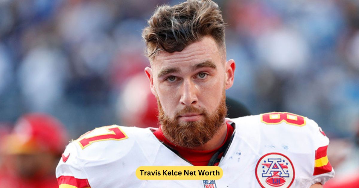 Travis Kelce Net Worth